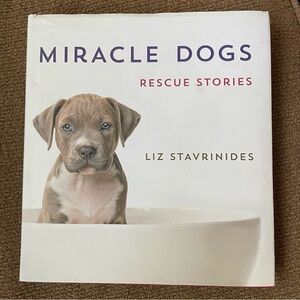 Miracle Dogs Rescue Stories By Liz Stavrinides Hardcover Book